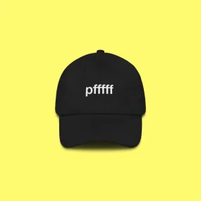 pfffff® 🧢 dad hat