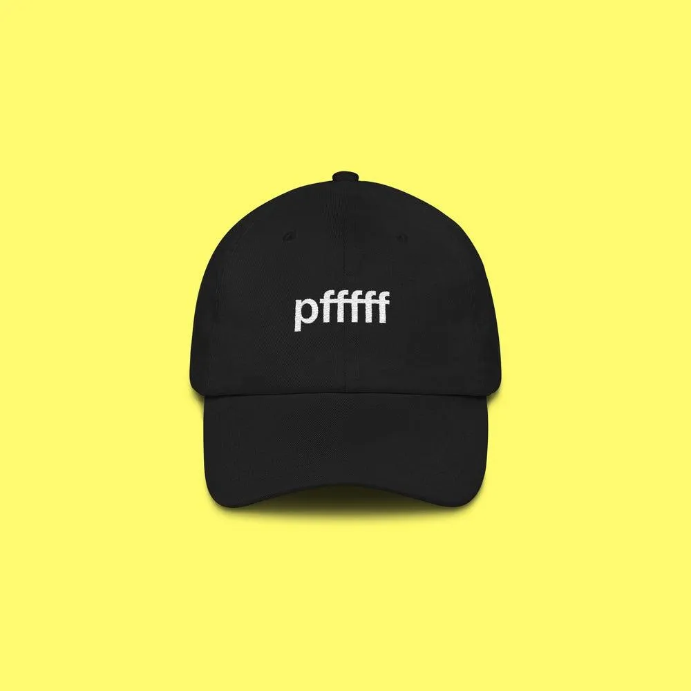 pfffff® 🧢 dad hat