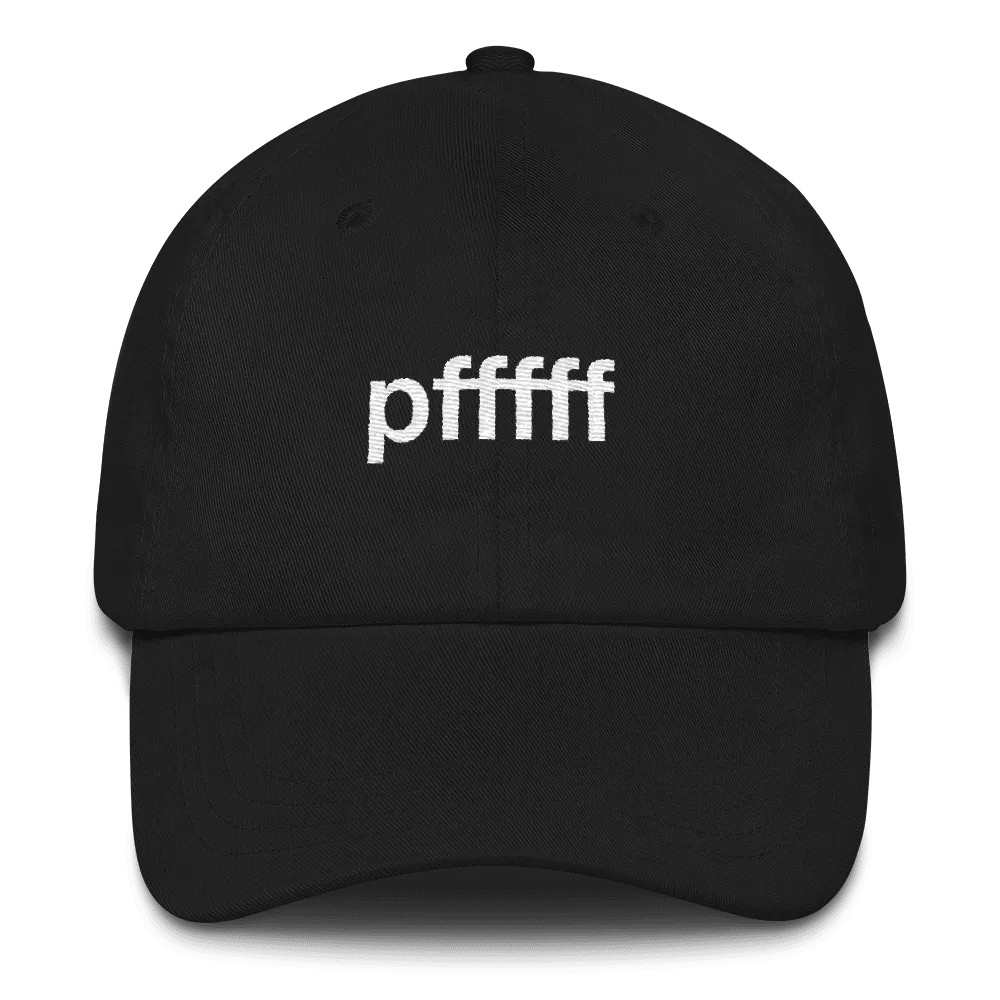 pfffff® 🧢 dad hat